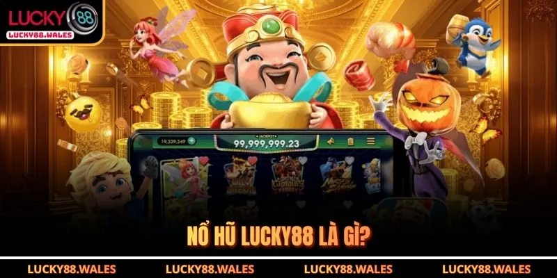 Nổ Hũ LUCKY88